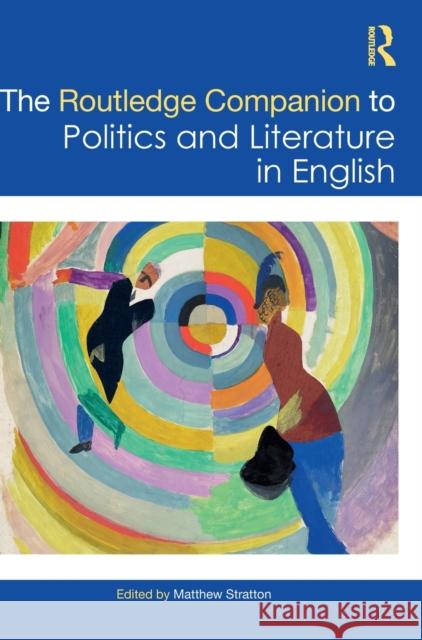 The Routledge Companion to Politics and Literature in English