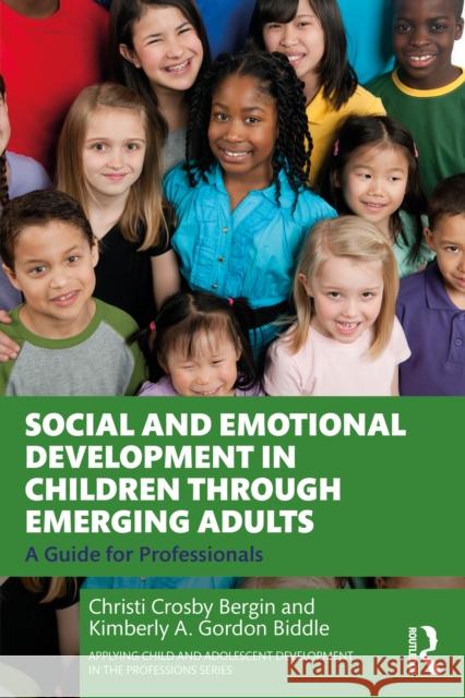 Social and Emotional Development in Children Through Emerging Adults: A Guide for Professionals