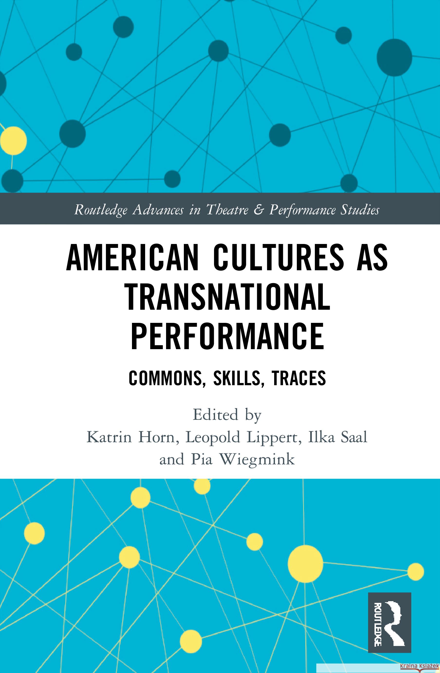 American Cultures as Transnational Performance: Commons, Skills, Traces