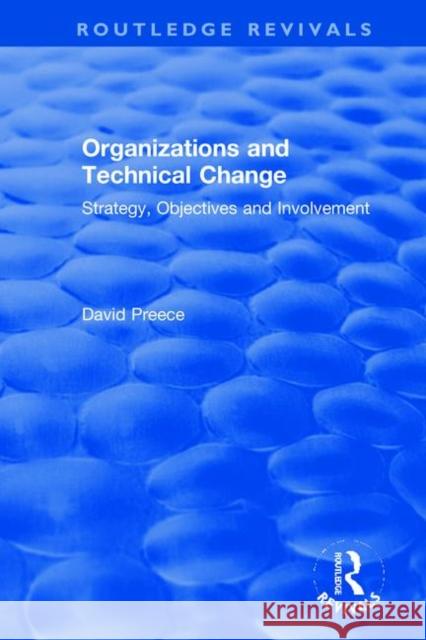 Organizations and Technical Change: Strategy, Objectives and Involvement