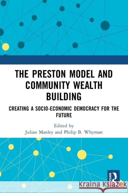 The Preston Model and Community Wealth Building: Creating a Socio-Economic Democracy for the Future