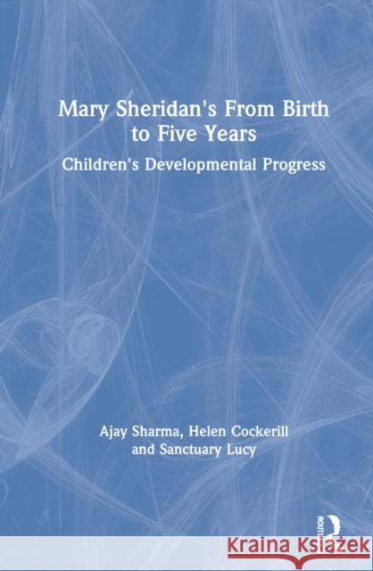 Mary Sheridan's from Birth to Five Years: Children's Developmental Progress