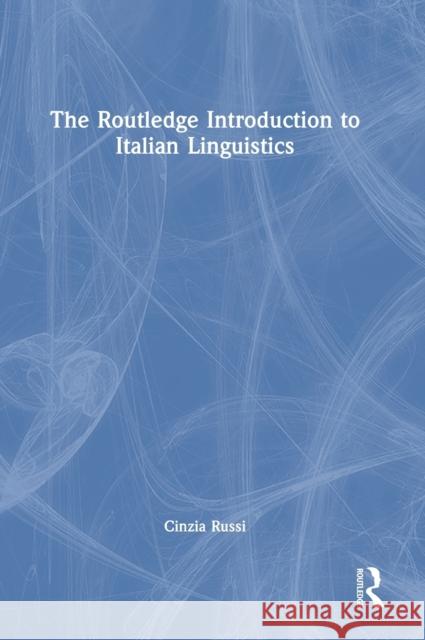 The Routledge Introduction to Italian Linguistics