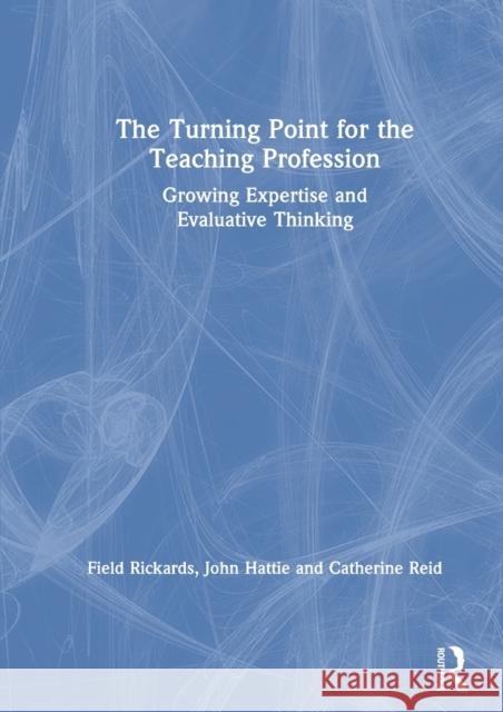 The Turning Point for the Teaching Profession: Growing Expertise and Evaluative Thinking