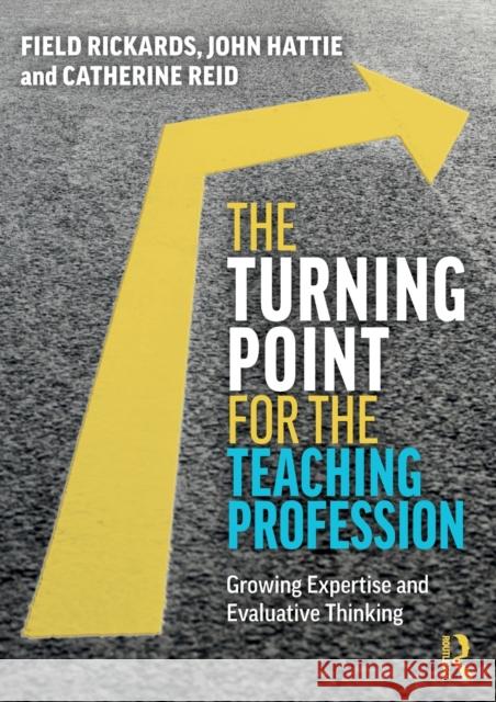 The Turning Point for the Teaching Profession: Growing Expertise and Evaluative Thinking