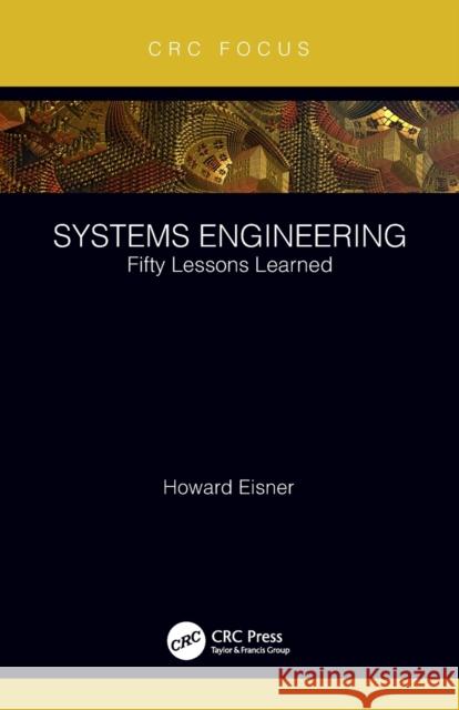 Systems Engineering: Fifty Lessons Learned