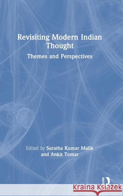 Revisiting Modern Indian Thought: Themes and Perspectives