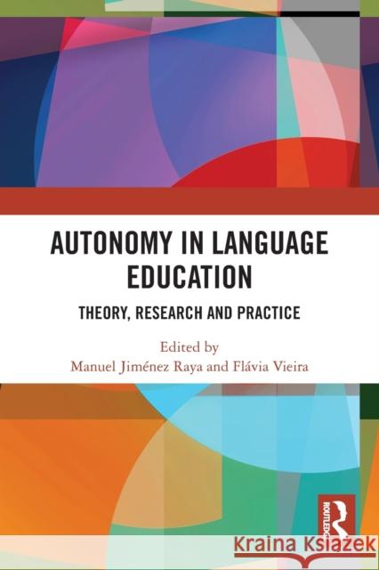 Autonomy in Language Education: Theory, Research and Practice