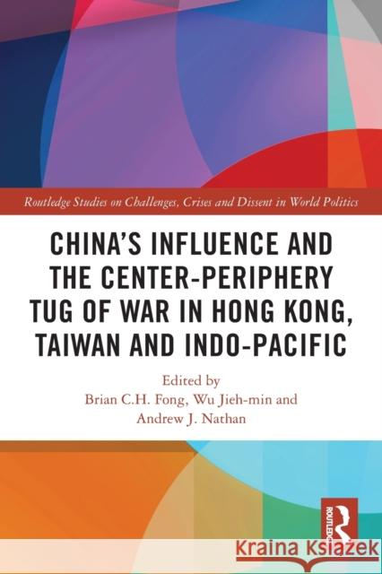 China's Influence and the Center-periphery Tug of War in Hong Kong, Taiwan and Indo-Pacific