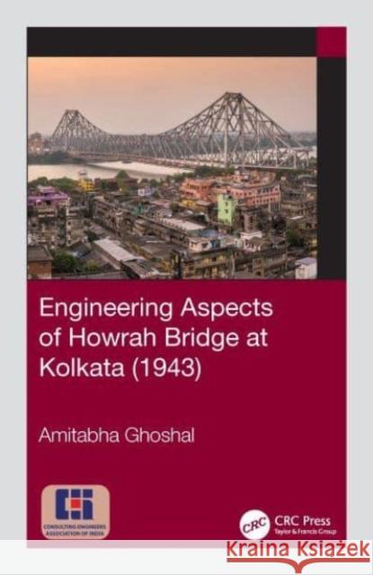 Engineering Aspects of Howrah Bridge at Kolkata (1943)