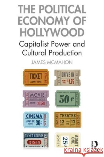 The Political Economy of Hollywood: Capitalist Power and Cultural Production