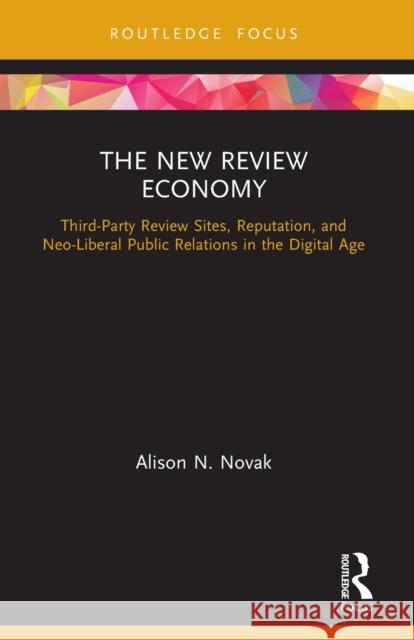 The New Review Economy: Third-Party Review Sites, Reputation, and Neo-Liberal Public Relations in the Digital Age