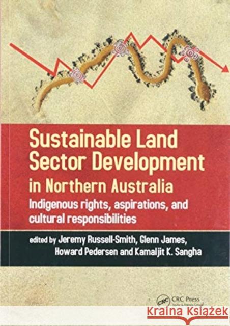 Sustainable Land Sector Development in Northern Australia: Indigenous Rights, Aspirations, and Cultural Responsibilities