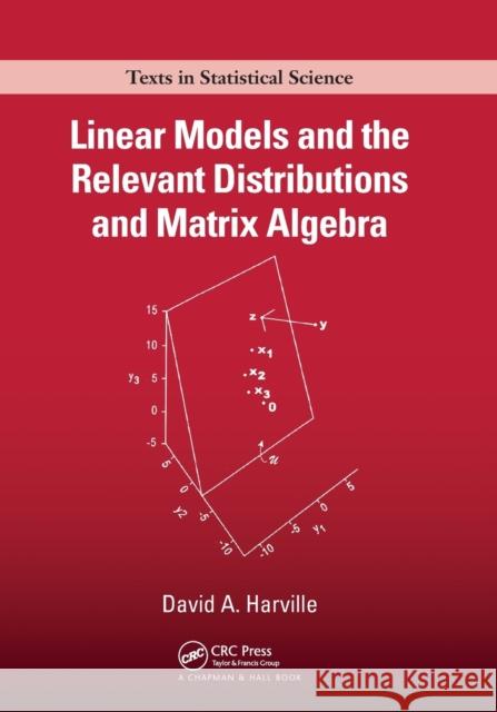 Linear Models and the Relevant Distributions and Matrix Algebra