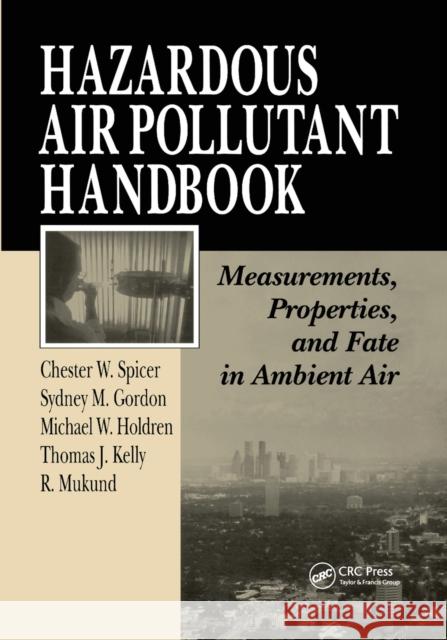 Hazardous Air Pollutant Handbook: Measurements, Properties, and Fate in Ambient Air