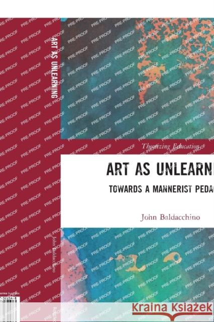 Art as Unlearning: Towards a Mannerist Pedagogy