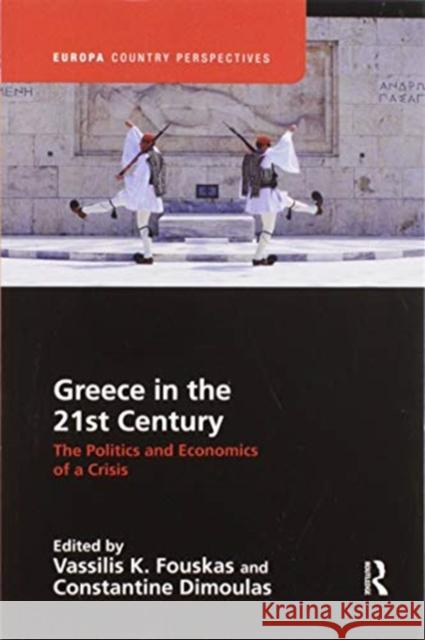 Greece in the 21st Century: The Politics and Economics of a Crisis