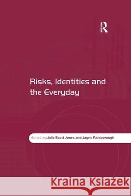 Risks, Identities and the Everyday
