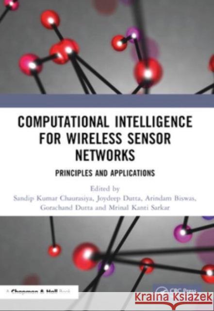 Computational Intelligence for Wireless Sensor Networks: Principles and Applications