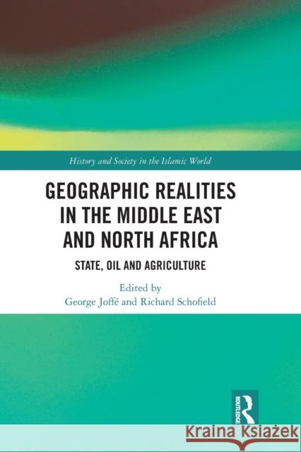 Geographic Realities in the Middle East and North Africa: State, Oil and Agriculture