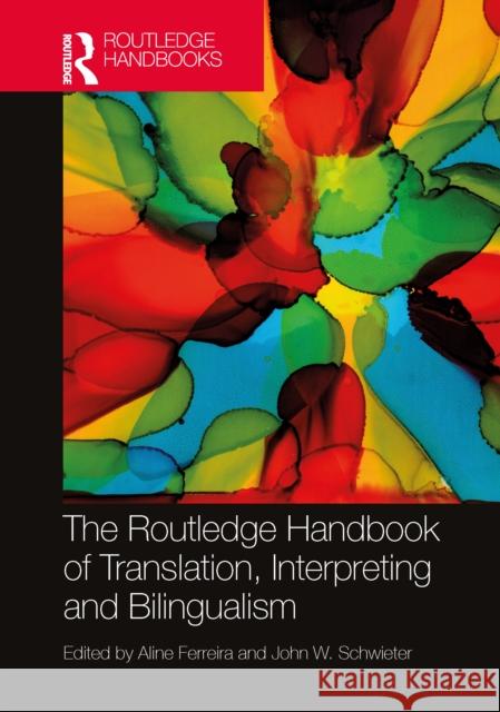 The Routledge Handbook of Translation, Interpreting and Bilingualism