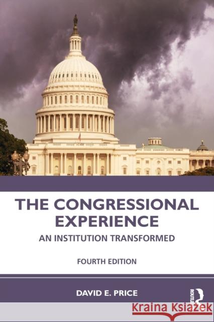 The Congressional Experience: An Institution Transformed