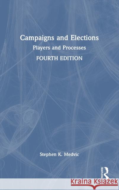 Campaigns and Elections: Players and Processes