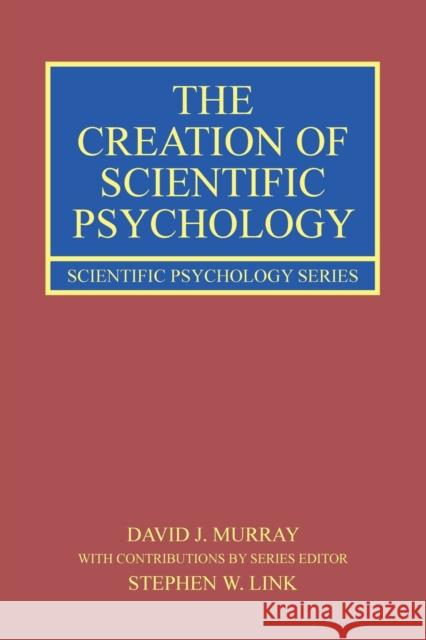 The Creation of Scientific Psychology