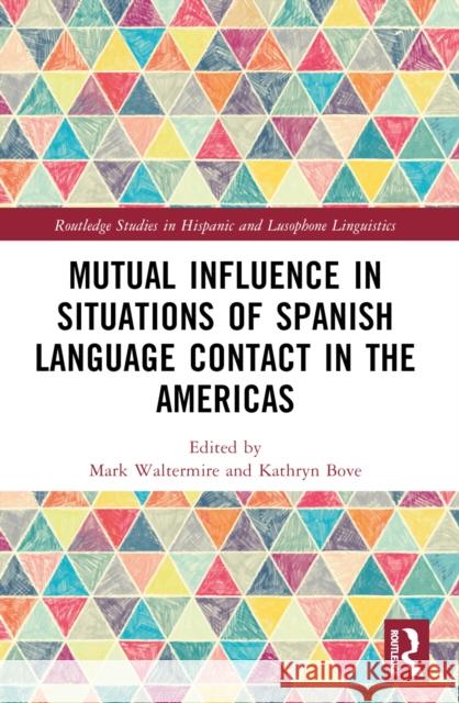 Mutual Influence in Situations of Spanish Language Contact in the Americas