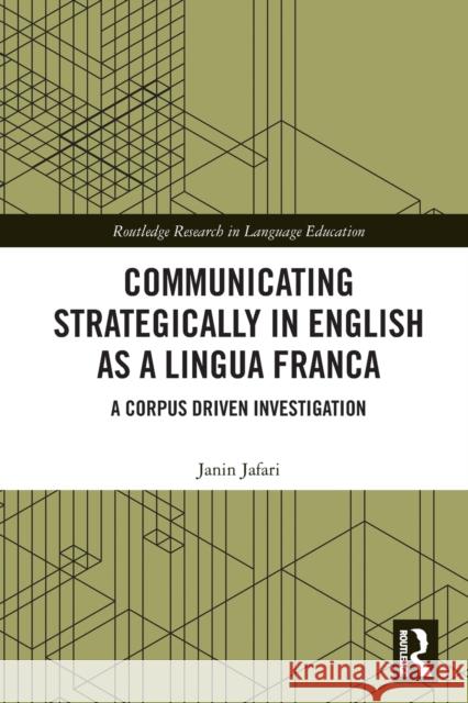 Communicating Strategically in English as a Lingua Franca: A Corpus Driven Investigation