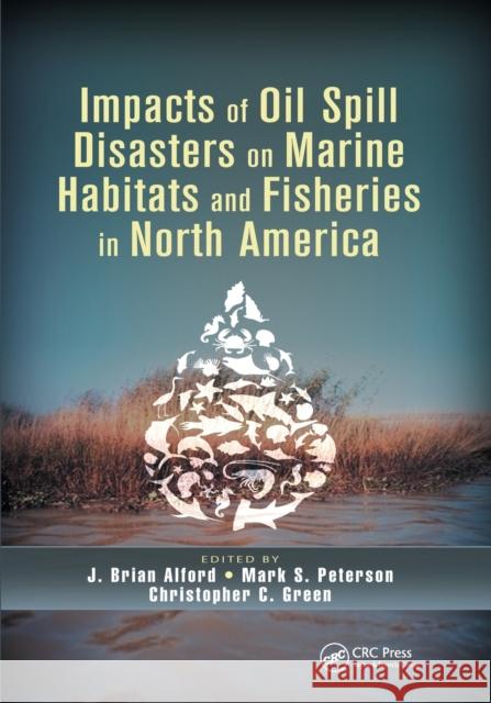 Impacts of Oil Spill Disasters on Marine Habitats and Fisheries in North America