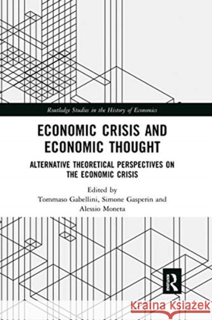 Economic Crisis and Economic Thought: Alternative Theoretical Perspectives on the Economic Crisis