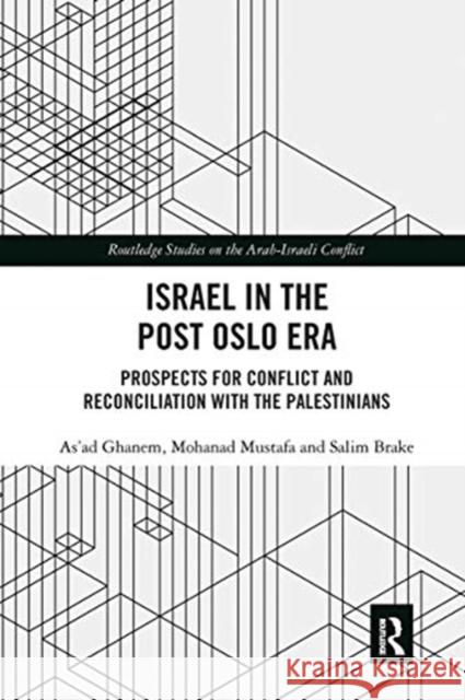 Israel in the Post Oslo Era: Prospects for Conflict and Reconciliation with the Palestinians