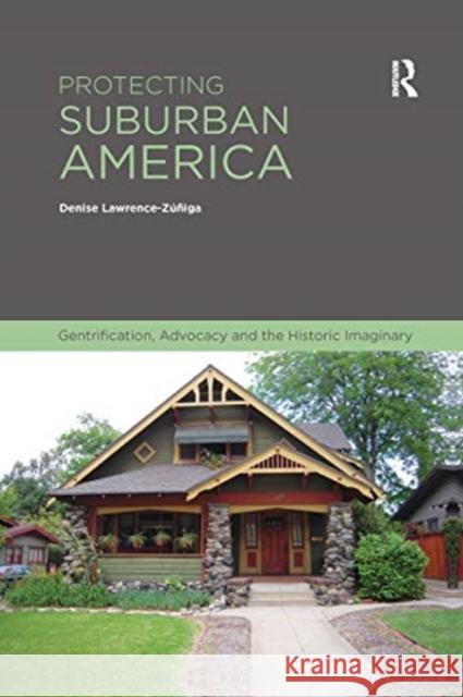 Protecting Suburban America: Gentrification, Advocacy and the Historic Imaginary