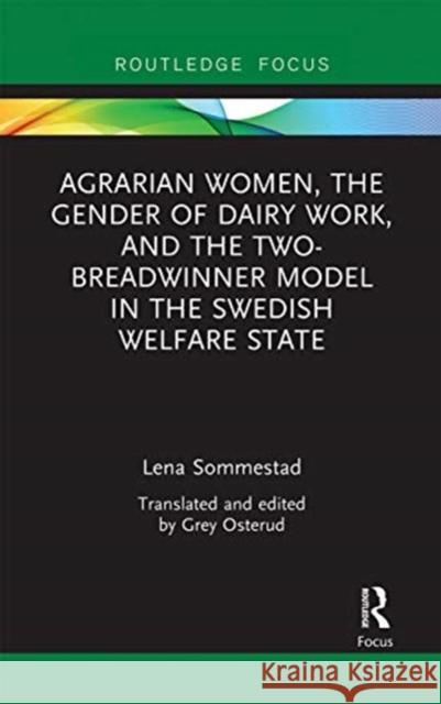 Agrarian Women, the Gender of Dairy Work, and the Two-Breadwinner Model in the Swedish Welfare State