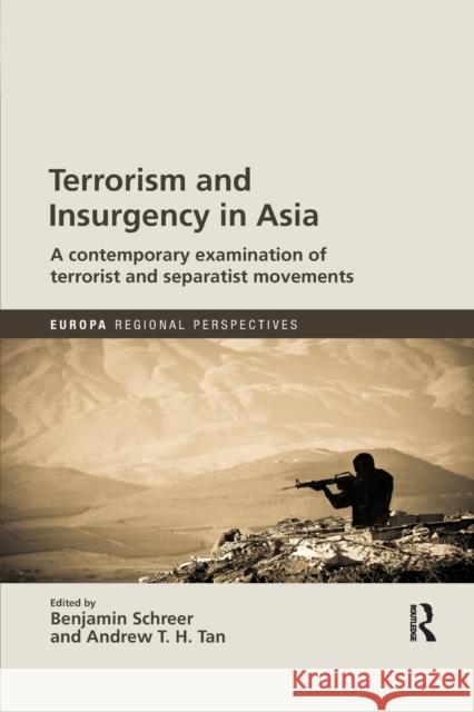 Terrorism and Insurgency in Asia: A Contemporary Examination of Terrorist and Separatist Movements