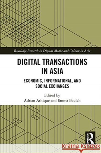 Digital Transactions in Asia: Economic, Informational, and Social Exchanges