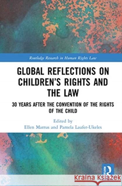 Global Reflections on Children's Rights and the Law: 30 Years After the Convention on the Rights of the Child