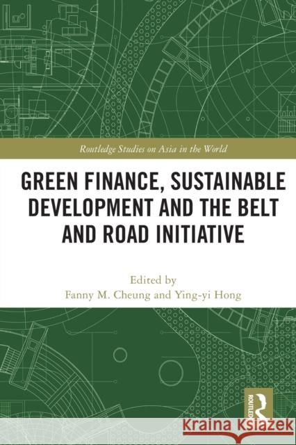 Green Finance, Sustainable Development and the Belt and Road Initiative