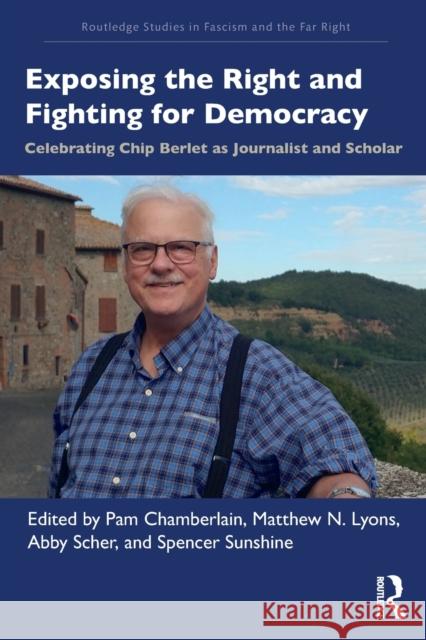 Exposing the Right and Fighting for Democracy: Celebrating Chip Berlet as Journalist and Scholar