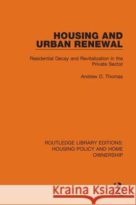 Housing and Urban Renewal: Residential Decay and Revitalization in the Private Sector