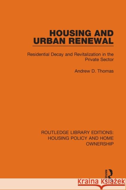 Housing and Urban Renewal: Residential Decay and Revitalization in the Private Sector