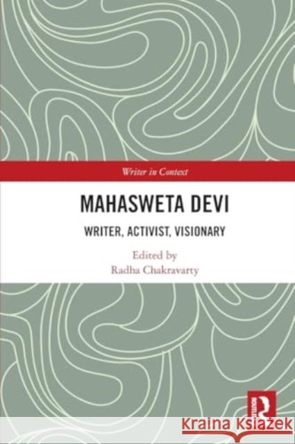 Mahasweta Devi: Writer, Activist, Visionary