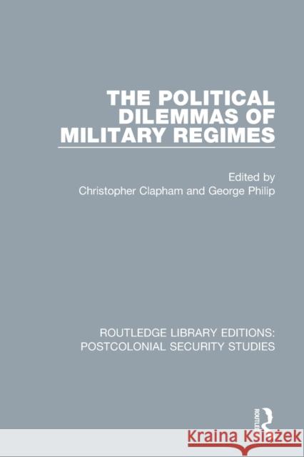 The Political Dilemmas of Military Regimes