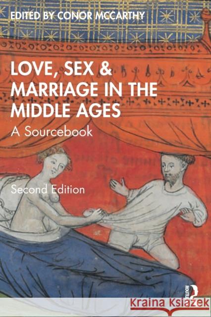 Love, Sex & Marriage in the Middle Ages: A Sourcebook