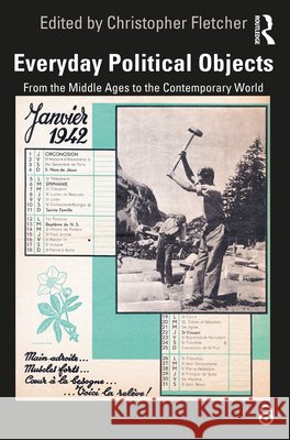 Everyday Political Objects: From the Middle Ages to the Contemporary World