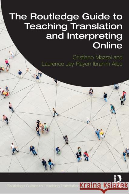 The Routledge Guide to Teaching Translation and Interpreting Online