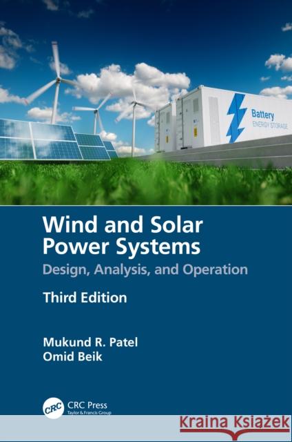 Wind and Solar Power Systems: Design, Analysis, and Operation