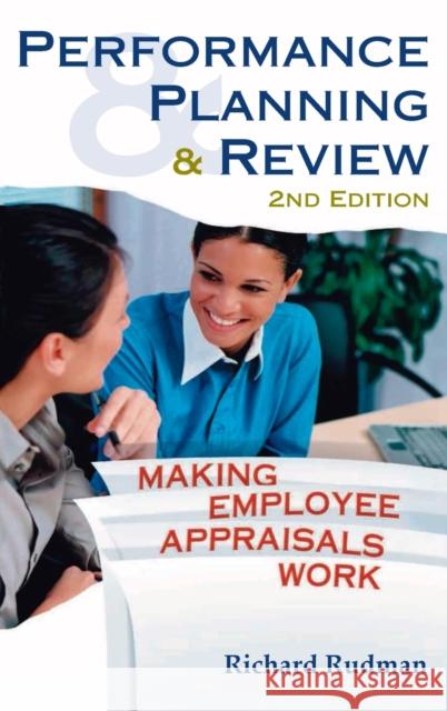 Performance Planning and Review: Making Employee Appraisals Work