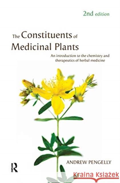 The Constituents of Medicinal Plants: An Introduction to the Chemistry and Therapeutics of Herbal Medicine